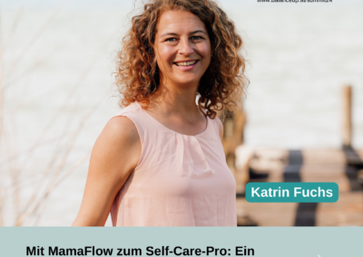 Katrin Fuchs: Mit MamaFlow zum Self-Care-Pro