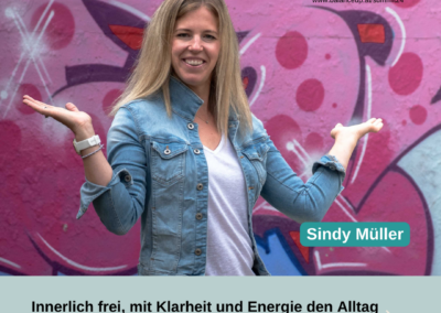 Sindy Müller: Innerlich frei, mit Klarheit und Energie den Alltag als Working-Mom gestalten