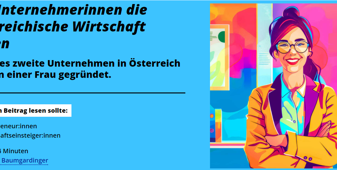 „Wie Unternehmerinnen die österreichische Wirtschaft prägen“