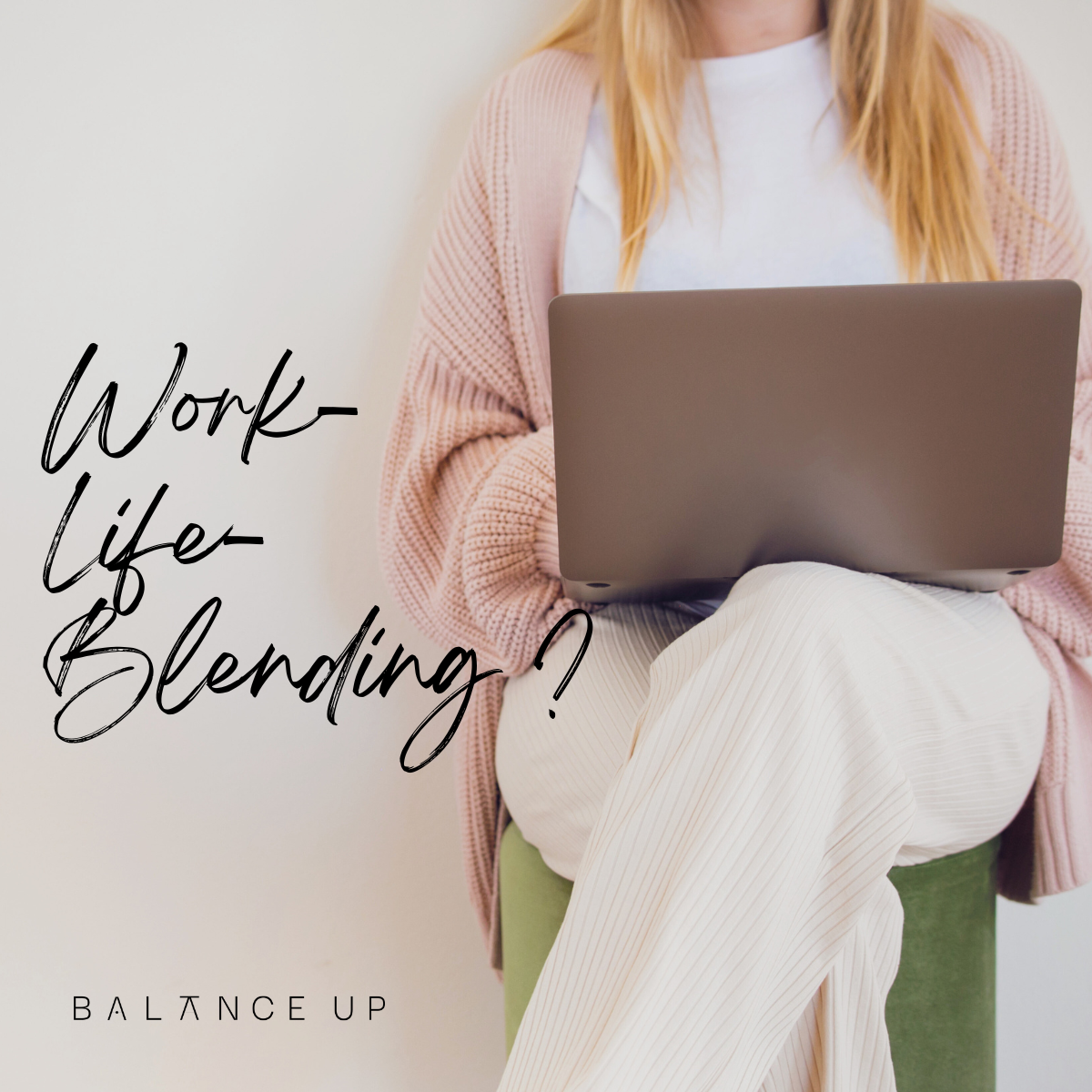 Work-Life-Blending - balanceUP